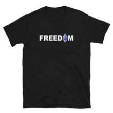 Load image into Gallery viewer, Ethereum is Freedom white text t-shirt