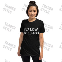 Load image into Gallery viewer, Buy Low Sell High Trader Investor T-shirt
