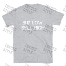 Load image into Gallery viewer, Buy Low Sell High Trader Investor T-shirt