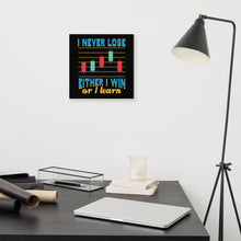 Load image into Gallery viewer, Either I Win or I Learn Trader Canvas