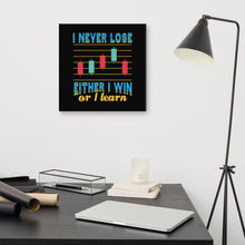 Load image into Gallery viewer, Either I Win or I Learn Trader Canvas
