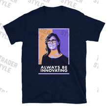 Load image into Gallery viewer, Cathie Wood Always be Innovating T-shirt