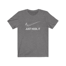 Load image into Gallery viewer, Just Hodl It T-Shirt