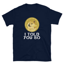 Load image into Gallery viewer, Dogecoin I Told You So VI T-shirt