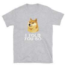Load image into Gallery viewer, Dogecoin I Told You So IV T-shirt