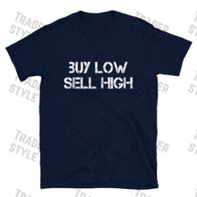 Load image into Gallery viewer, Buy Low Sell High Trader Investor T-shirt
