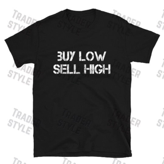 Buy Low Sell High Trader Investor T-shirt