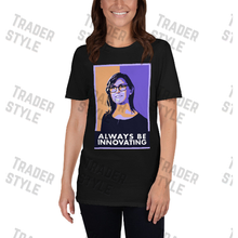 Load image into Gallery viewer, Cathie Wood Always be Innovating T-shirt
