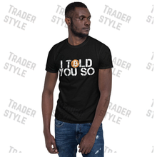 Load image into Gallery viewer, Bitcoin I Told you So T-shirt
