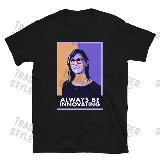 Cathie Wood Always be Innovating T-shirt