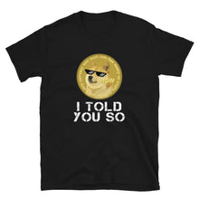 Load image into Gallery viewer, Dogecoin I Told You So I T-shirt
