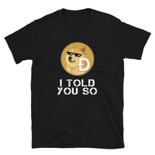 Load image into Gallery viewer, Dogecoin I Told You So II T-shirt
