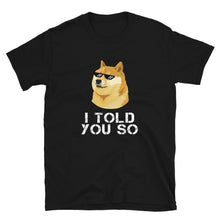 Load image into Gallery viewer, Dogecoin I Told You So III T-shirt
