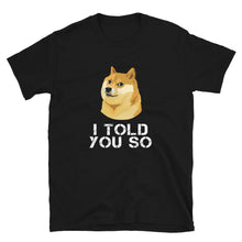 Load image into Gallery viewer, Dogecoin I Told You So IV T-shirt
