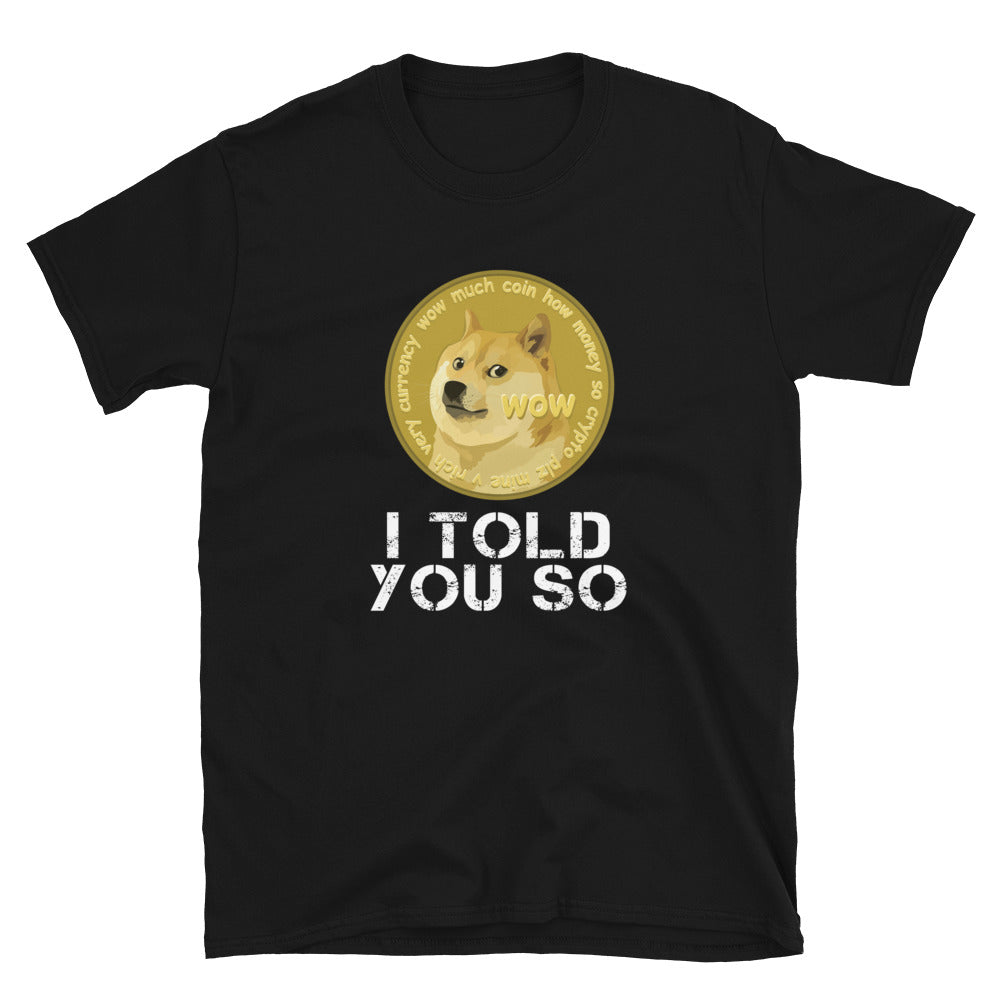 Dogecoin I Told You So VI T-shirt