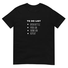 Load image into Gallery viewer, Gin To Do List T-Shirt
