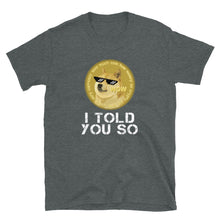 Load image into Gallery viewer, Dogecoin I Told You So I T-shirt
