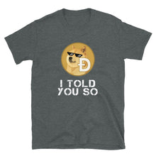 Load image into Gallery viewer, Dogecoin I Told You So II T-shirt
