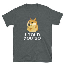 Load image into Gallery viewer, Dogecoin I Told You So IV T-shirt
