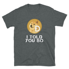 Load image into Gallery viewer, Dogecoin I Told You So V T-shirt
