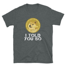 Load image into Gallery viewer, Dogecoin I Told You So VI T-shirt
