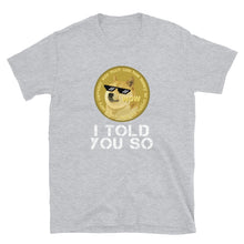 Load image into Gallery viewer, Dogecoin I Told You So I T-shirt
