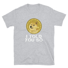 Load image into Gallery viewer, Dogecoin I Told You So VI T-shirt
