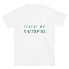 Load image into Gallery viewer, My ChatGPTee T-shirt
